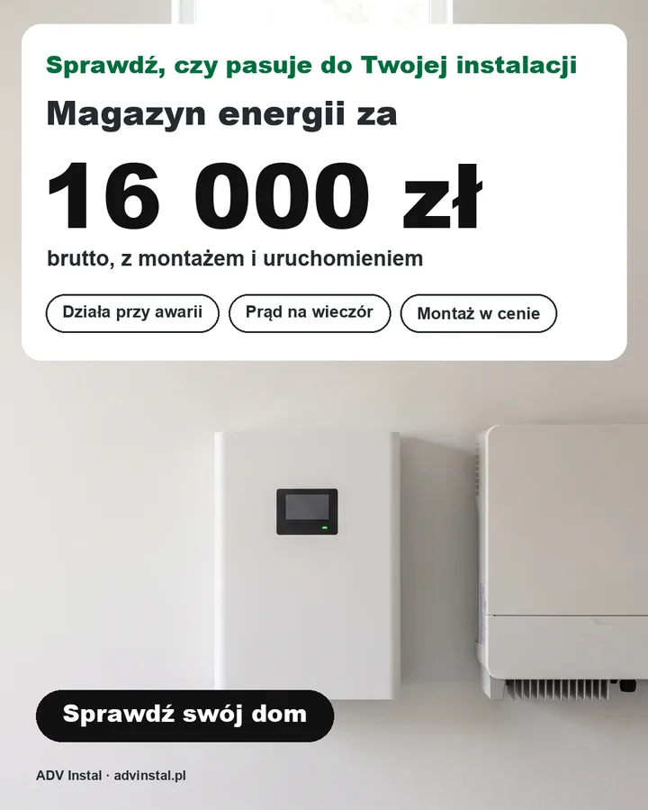 Reklama ADV INSTAL: magazyn energii za 16 000 zł brutto, z montażem i uruchomieniem