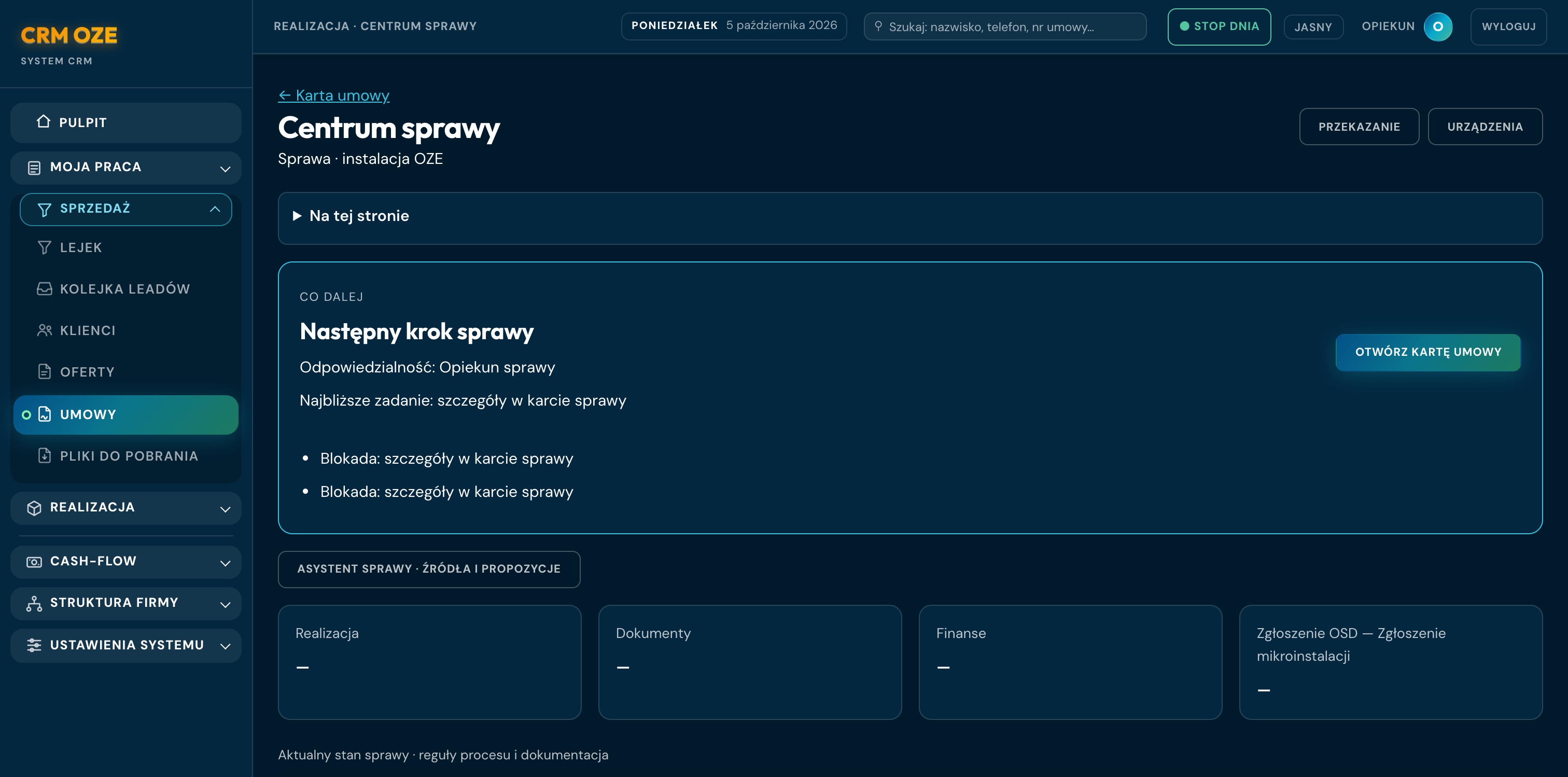 Centrum sprawy: odpowiedzialność i następny krok. Widok łączy następny krok sprawy, odpowiedzialność oraz przejścia do dokumentów, realizacji i finansów. Dane klienta i szczegóły zadań zostały zanonimizowane.